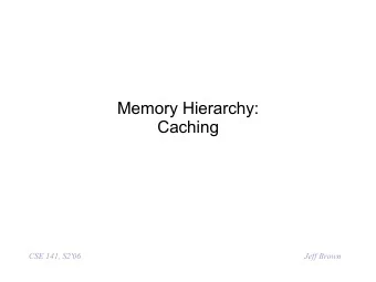 Memory Hierarchy:  Caching  CSE 141, S2'06  Jeff Brown  The memory subsystem  Computer  Control
