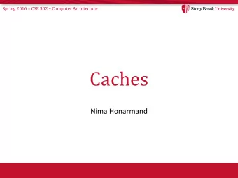 Caches  Nima Honarmand Spring 2016 :: CSE 502  Computer Architecture  Motivation  10000