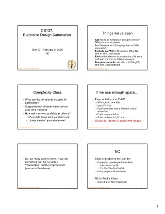 CS137:  Things weve seen  Electronic Design Automation  Add two N-bit numbers in O(log(N))
