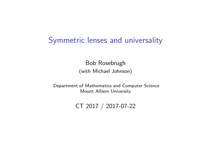 symmetric lenses and universality