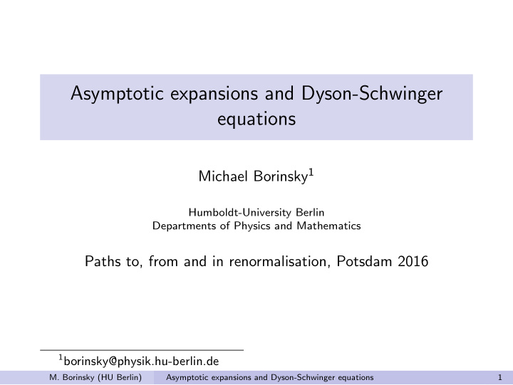 asymptotic expansions and dyson schwinger equations