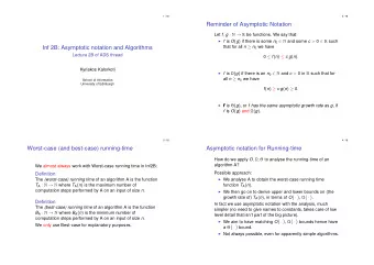 Reminder of Asymptotic Notation Let f , g : N ! R be functions. We say that: I f is O ( g ) if