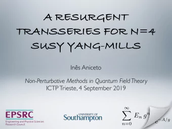 A RESURGENT  TRANSSERIES FOR N=4  SUSY YANG-MILLS  Ins Aniceto Non-Perturbative Methods in