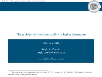 The problem of multisummability in higher dimensions  18th June 2018  Sergio A. Carrillo.