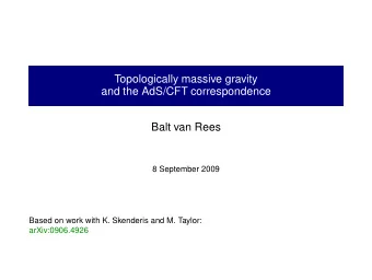 Topologically massive gravity  and the AdS/CFT correspondence  Balt van Rees  8 September 2009