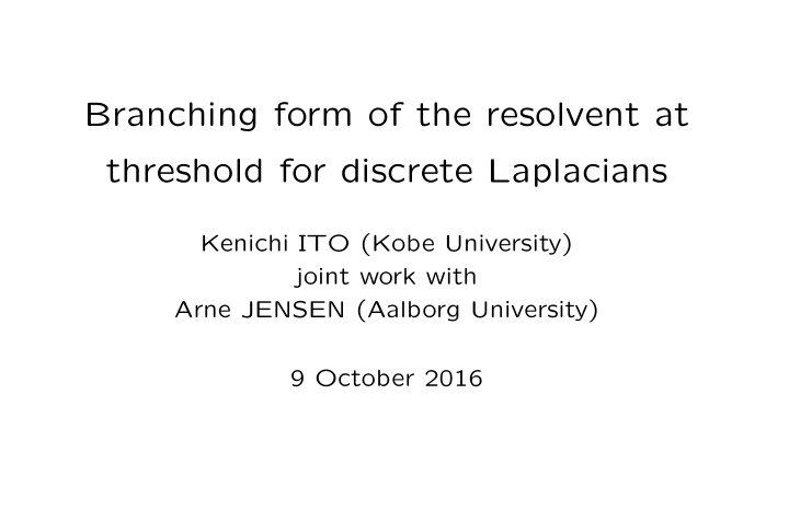 branching form of the resolvent at threshold for discrete