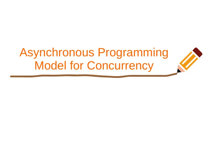 asynchronous programming model for concurrency concurrency