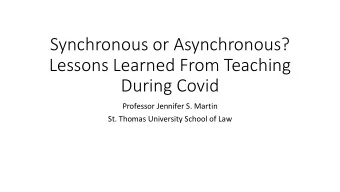 Lessons Learned From Teaching  During Covid  Professor Jennifer S. Martin  St. Thomas University
