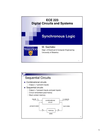 Synchronous Logic  M. Sachdev  Dept. of Electrical &amp; Computer Engineering  University of