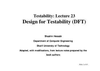 Design for Testability (DFT)  Sh  Sh  Shaahin Hessabi  Shaahin Hessabi  hi  hi  H  H  bi  bi