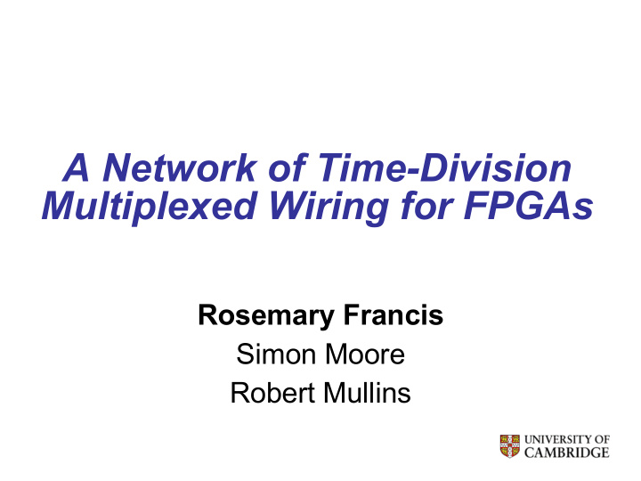 a network of time division multiplexed wiring for fpgas