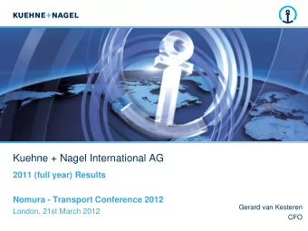 Kuehne + Nagel International AG  2011 (full year) Results  Nomura - Transport Conference 2012