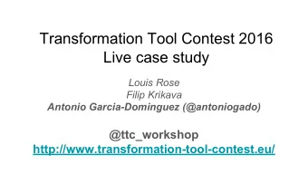 Transformation Tool Contest 2016  Live case study  Louis Rose  Filip Krikava  Antonio