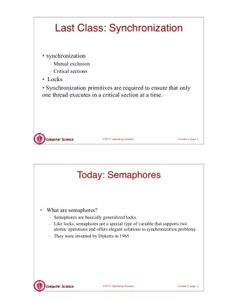 Last Class: Synchronization  S ynchronization   Mutual exclusion   Critical sections