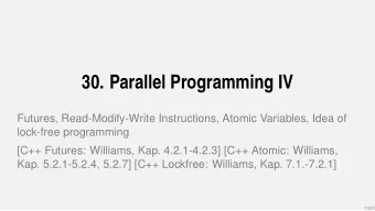 30. Parallel Programming IV  Futures, Read-Modify-Write Instructions, Atomic Variables, Idea of