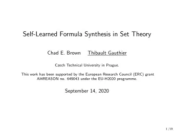 Self-Learned Formula Synthesis in Set Theory  Chad E. Brown  Thibault Gauthier  Czech Technical