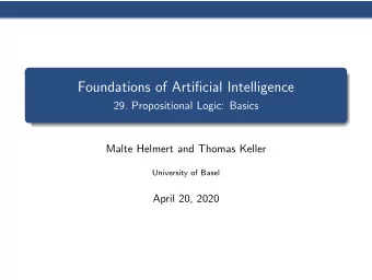 Foundations of Artificial Intelligence  29. Propositional Logic: Basics  Malte Helmert and Thomas