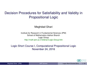 Decision Procedures for Satisfiability and Validity in  Propositional Logic  Meghdad Ghari