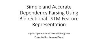 Simple and Accurate  Dependency Parsing Using  Bidirectional LSTM Feature  Representation  Eliyahu