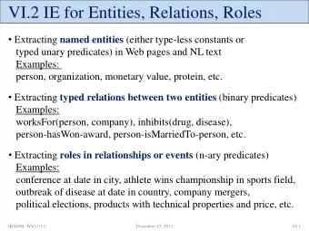 VI.2 IE for Entities, Relations, Roles  Extracting named entities (either type-less constants or