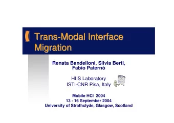 Trans-  -Modal  Modal Interface  Interface  Trans  Migration  Migration  Renata Bandelloni, Silvia