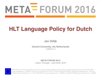 HLT Language Policy for Dutch  Jan Odijk  Utrecht University, the Netherlands  j.odijk@uu.nl