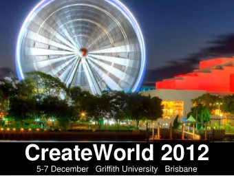 CreateWorld 2012  5-7 December   Griffith University   Brisbane  The Development of Students