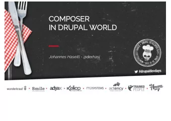 COMPOSER  IN DRUPAL WORLD  Johannes Haseitl - @derhasi  ME  Johannes Haseitl  @derhasi  everywhere