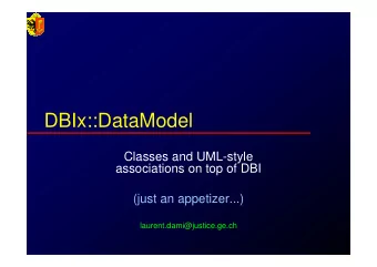 DBIx::DataModel  Classes and UML-style  associations on top of DBI  (just an appetizer...)