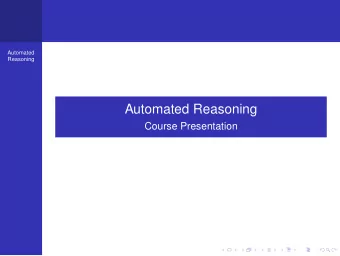 Automated Reasoning  Course Presentation  Summary  Automated  Reasoning  Motivations  Course Plan