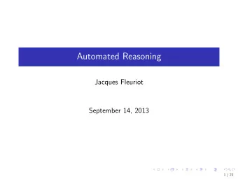 Automated Reasoning  Jacques Fleuriot  September 14, 2013  1 / 21  Lecture 1  Introduction  Jacques