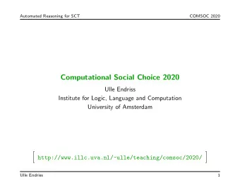 Computational Social Choice 2020  Ulle Endriss  Institute for Logic, Language and Computation