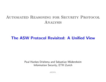 Automated Reasoning for Security Protocol  Analysis  The ASW Protocol Revisited: A Unified View