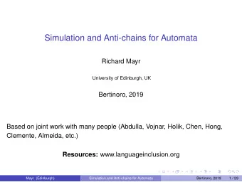 Simulation and Anti-chains for Automata  Richard Mayr  University of Edinburgh, UK  Bertinoro, 2019