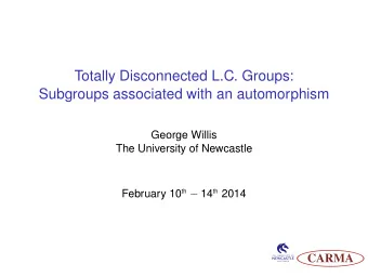 Totally Disconnected L.C. Groups:  Subgroups associated with an automorphism  George Willis  The