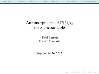 for  uncountable  Paul Larson  Miami University  September 26, 2015 T RIVIALITY T URZANKI  S Q