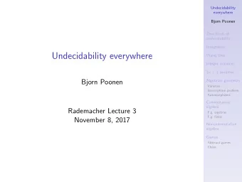 Undecidability everywhere  Wang tiles  Integer matrices 3 x + 1 problem  Bjorn Poonen  Algebraic