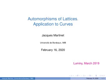Automorphisms of Lattices.  Application to Curves  Jacques Martinet  Universit  e de Bordeaux,