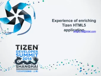 Experience of enriching  Tizen HTML5  application  Jingfu.Y  e@intel.com  Outline  Background
