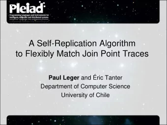 A Self-Replication Algorithm  to Flexibly Match Join Point Traces Paul Leger and ric Tanter