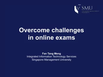 Overcome challenges  in online exams  Fan Tang Meng  Integrated Information Technology Services