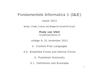 Fundamentele Informatica 1 (I&amp;E)  najaar 2011  http://www.liacs.nl/home/rvvliet/fi1ie/  Rudy