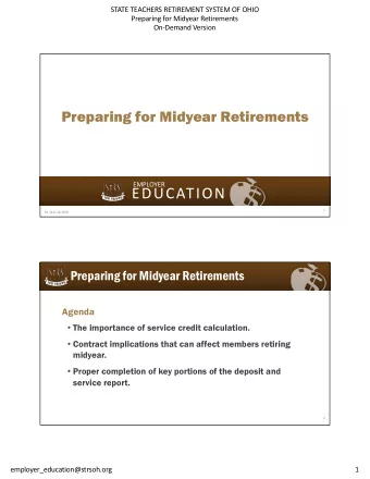 EDUCATION  1  50-113c, 8/19/0  Preparing for Midyear Retirements  Agenda  The importance of
