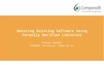 Securing Existing Software using  Formally Verified Libraries  Tobias Reiher  FOSDEM, Brussels,