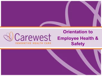 Orientation to  Employee Health &amp;  Safety  Employee Health &amp; Safety  Employee Health &amp;