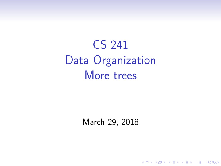 cs 241 data organization more trees
