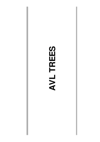AVL TREES  Height Balance : AVL Trees h 1 h 2 | h  -  h  |  1  AVL  AVL  2  1  non-AVL trees