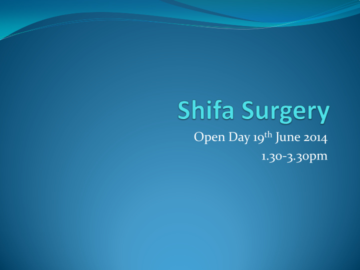 open day 19 th june 2014 1 30 3 30pm agenda