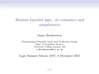 Boolean bunched logic: its semantics and  completeness  James Brotherston  Programming Principles,