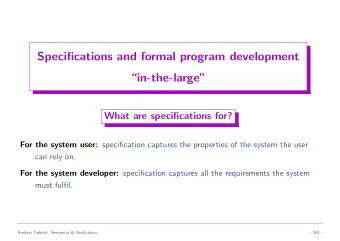 Specifications and formal program development  in-the-large  What are specifications for? For